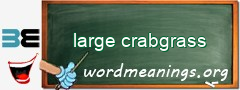 WordMeaning blackboard for large crabgrass